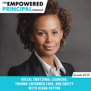 Social Emotional Learning, Trauma-Informed Care, and Equity with Diana Patton