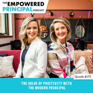 The Empowered Principal Podcast with Angela Kelly | The Value of Positivity with The Modern Principal