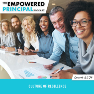 The Empowered Principal Podcast with Angela Kelly | Culture of Resilience