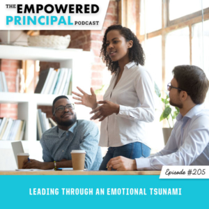 The Empowered Principal Podcast with Angela Kelly | Leading Through an Emotional Tsunami