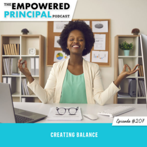 The Empowered Principal Podcast with Angela Kelly | Creating Balance