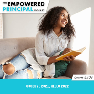 The Empowered Principal Podcast with Angela Kelly | Goodbye 2021, Hello 2022