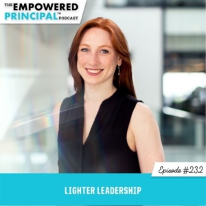 The Empowered Principal™ Podcast with Angela Kelly | Lighter Leadership