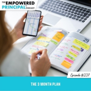 The Empowered Principal™ Podcast | The 3 Month Plan