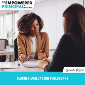 The Empowered Principal™ Podcast Angela Kelly | Teacher Evaluation Philosophy