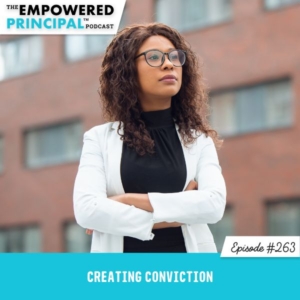 The Empowered Principal™ Podcast Angela Kelly | Creating Conviction