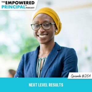 The Empowered Principal™ Podcast Angela Kelly | Next Level Results