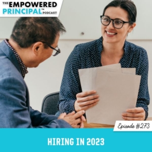 The Empowered Principal™ Podcast Angela Kelly | Hiring in 2023