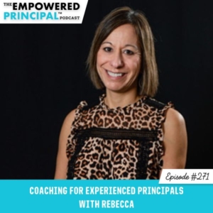 The Empowered Principal™ Podcast Angela Kelly | Coaching for Experienced Principals with Rebecca