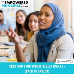 The Empowered Principal® Podcast Angela Kelly | Creating Your School Vision (Selling Your Vision, Part 1) (Back to Basics)