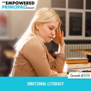 The Empowered Principal® Podcast Angela Kelly | Emotional Literacy
