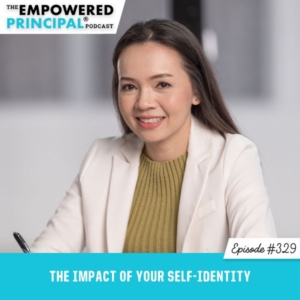 The Empowered Principal® Podcast Angela Kelly | The Impact of Your Self-Identity