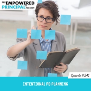 The Empowered Principal® Podcast Angela Kelly | Intentional PD Planning