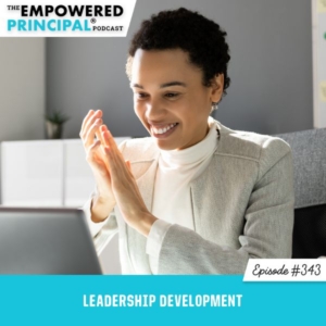 The Empowered Principal® Podcast Angela Kelly | Leadership Development