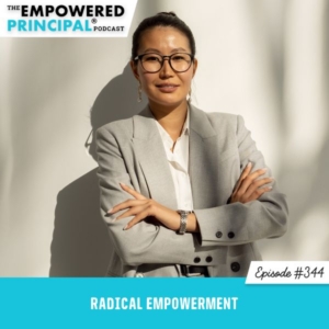 The Empowered Principal® Podcast Angela Kelly | Radical Empowerment