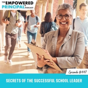 The Empowered Principal® Podcast Angela Kelly | Secrets of the Successful School Leader